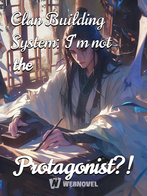 Clan Building System: I'm not the Protagonist?! cover